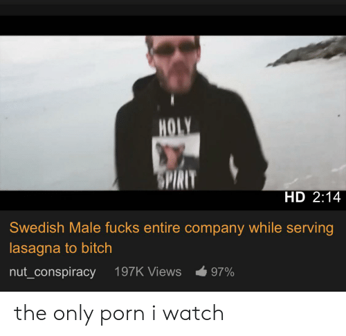 Brown E. reccomend swedish male fucks entire while lasagna