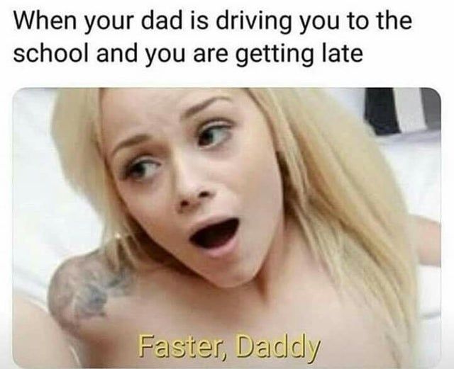 Faster daddy faster